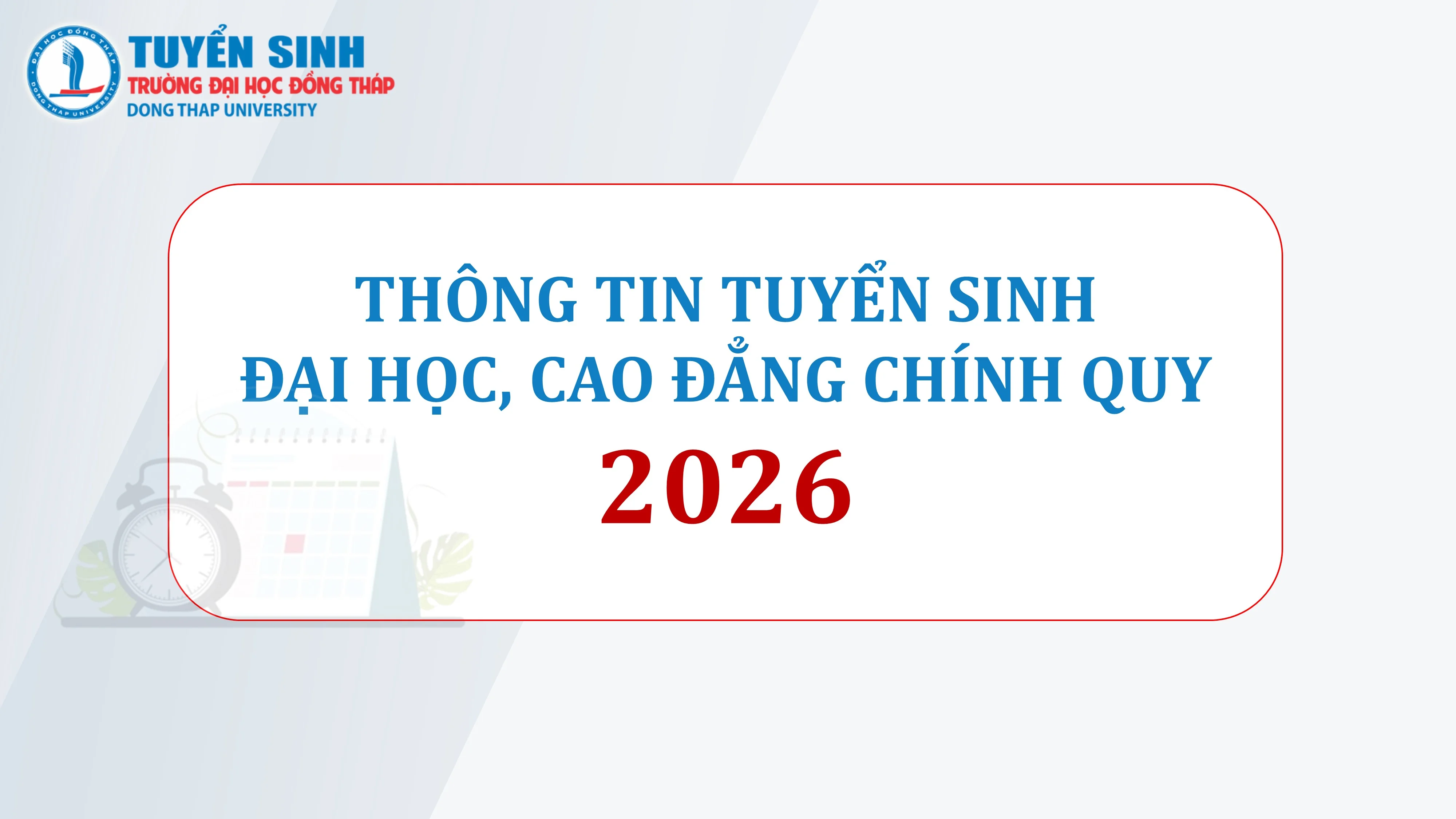 Thông tin tuyển sinh đại học, cao đẳng chính quy năm 2026 của Trường Đại học Đồng Tháp (dự kiến)