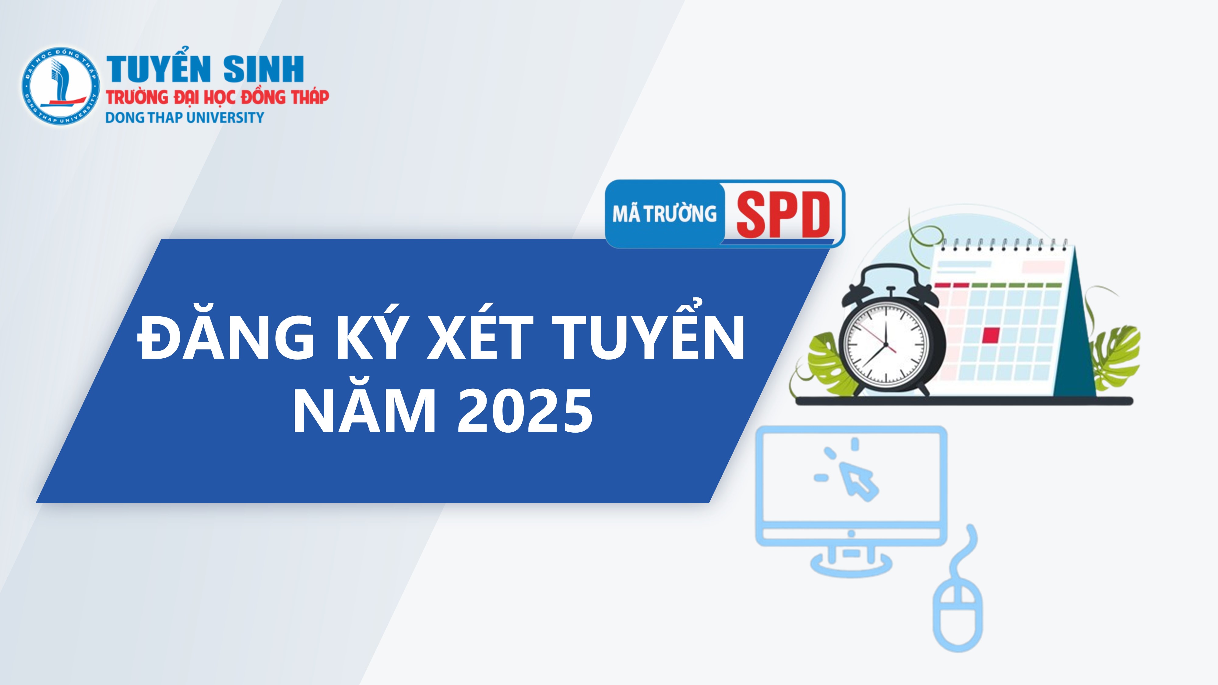 Thông báo về việc thu hồ sơ trực tuyến đối với một số phương thức xét tuyển năm 2025 tại Trường Đại học Đồng Tháp (ký hiệu SPD)