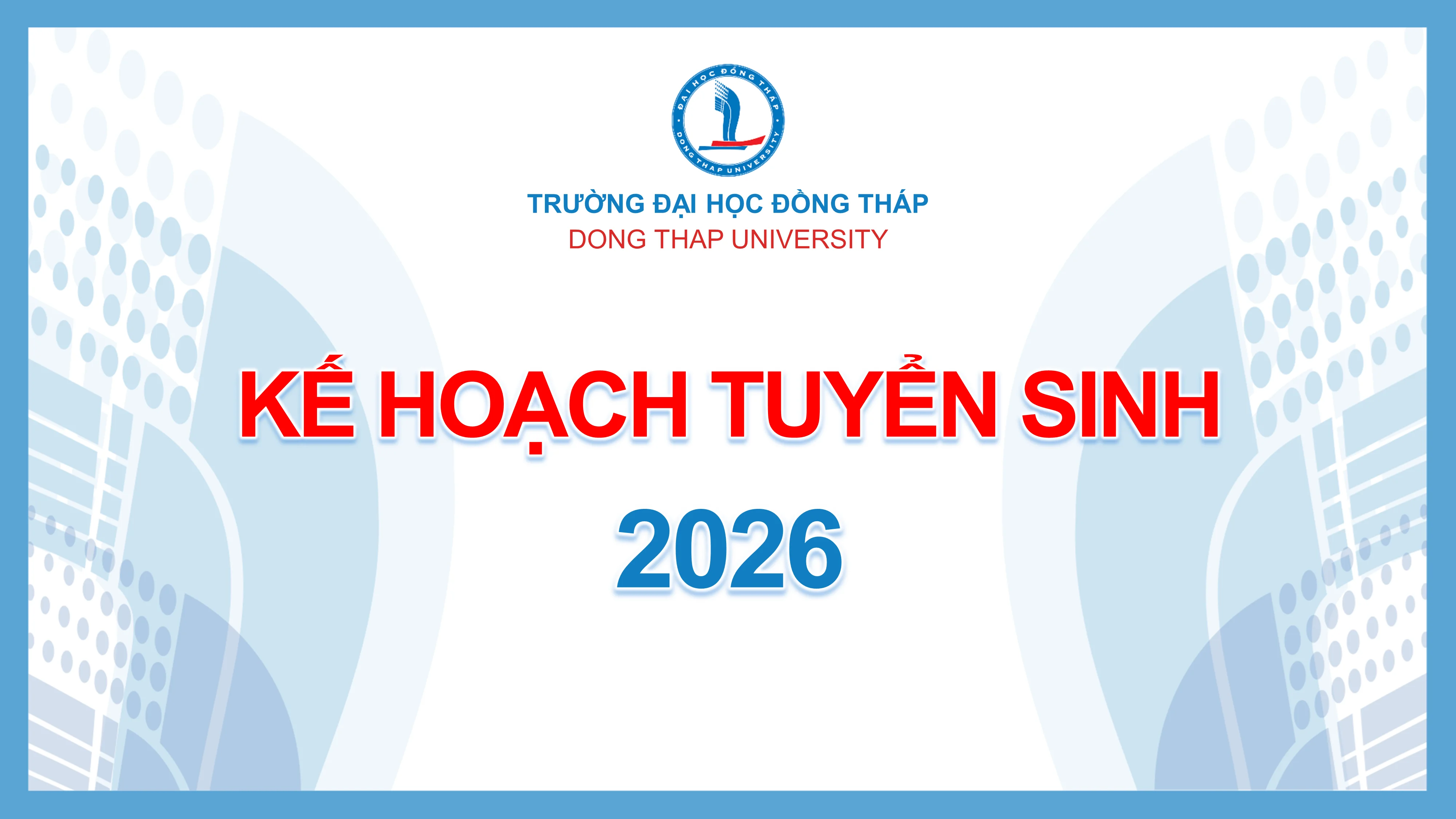 Triển khai công tác tuyển sinh đại học, tuyển sinh cao đẳng năm 2026
