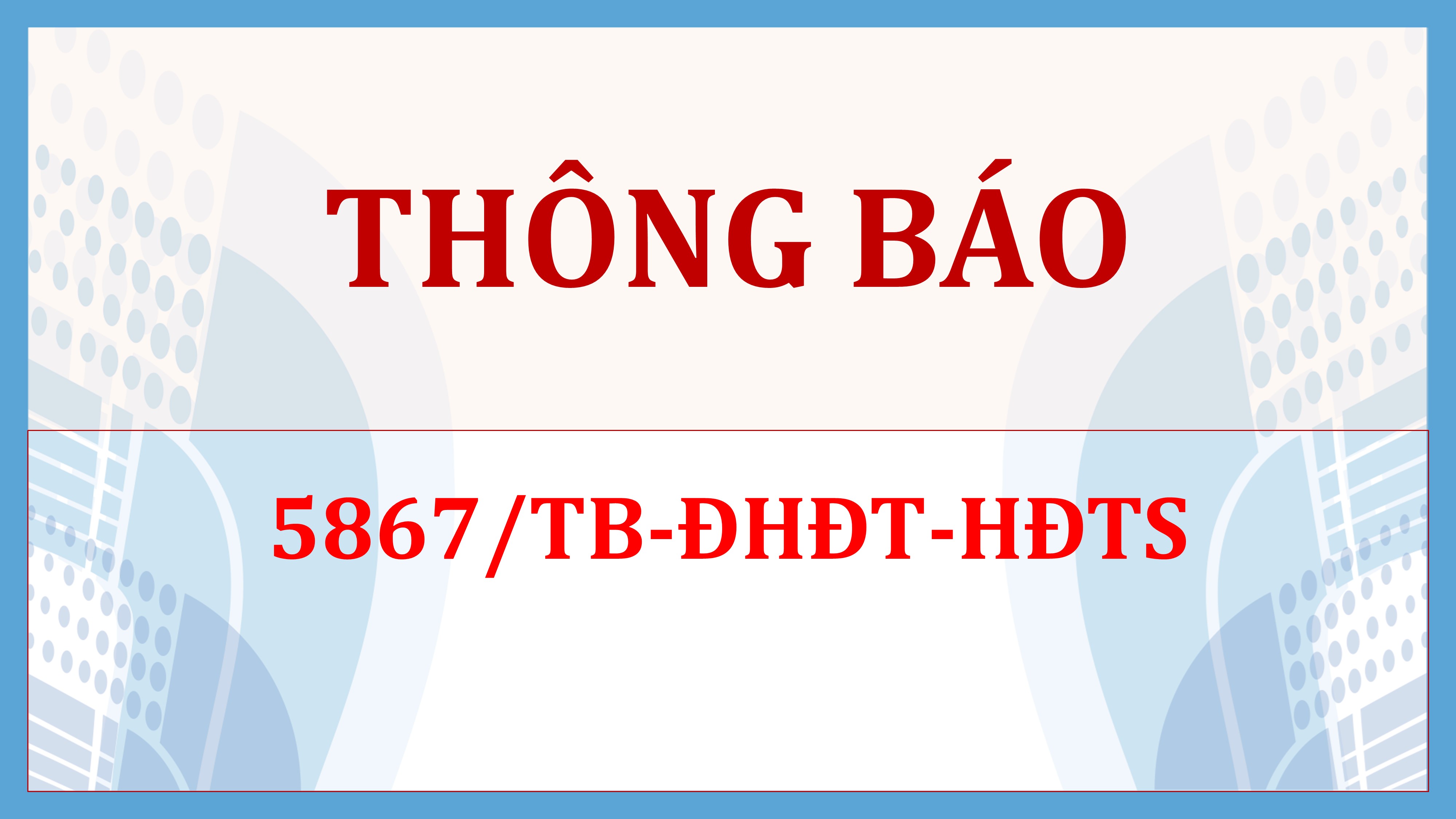 Thông báo điểm trúng tuyển bổ sung đợt 2 các ngành trình độ đại học hệ chính quy năm 2025