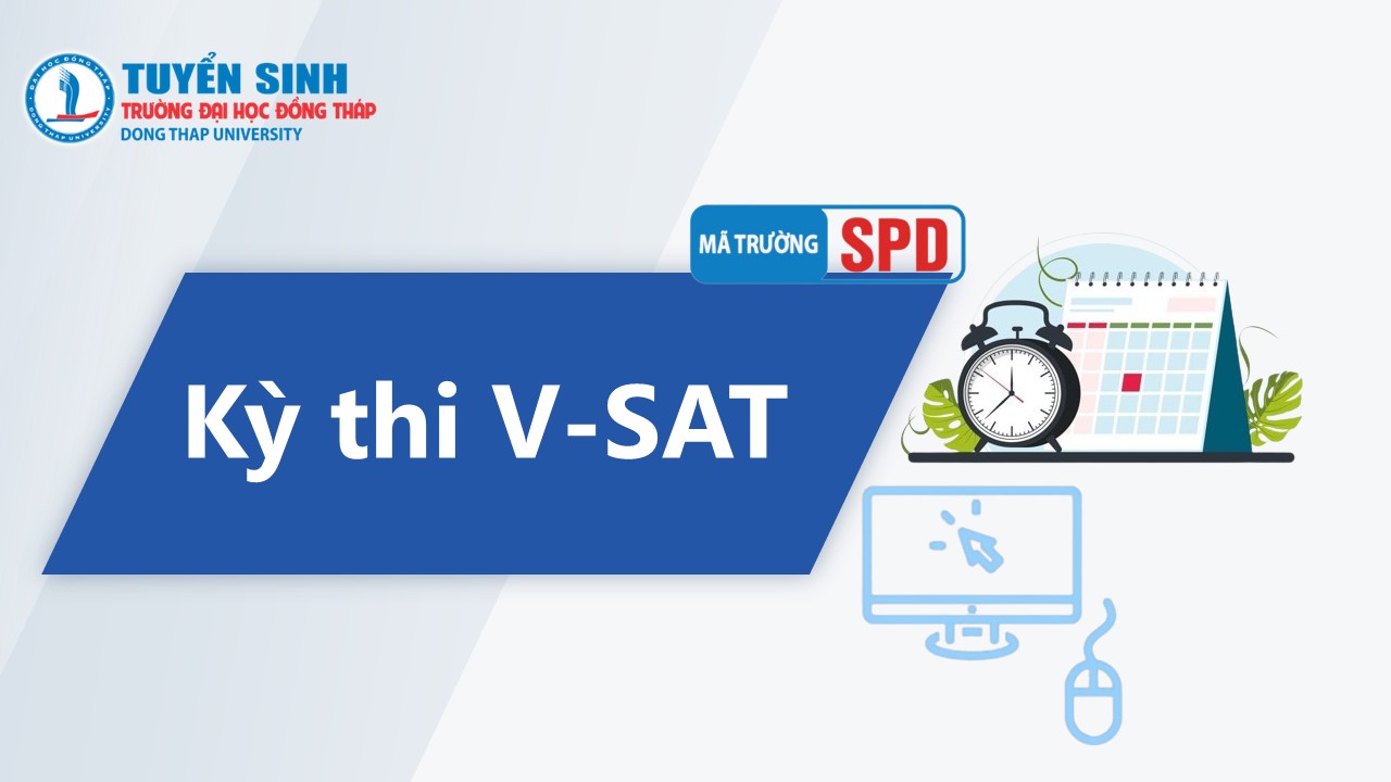 Tổng quan về kỳ thi V-SAT của Đại học Đồng Tháp (V-SAT-DThU)